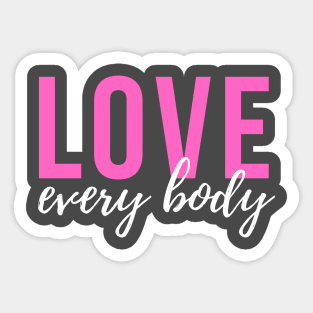 Love Every Body Sticker